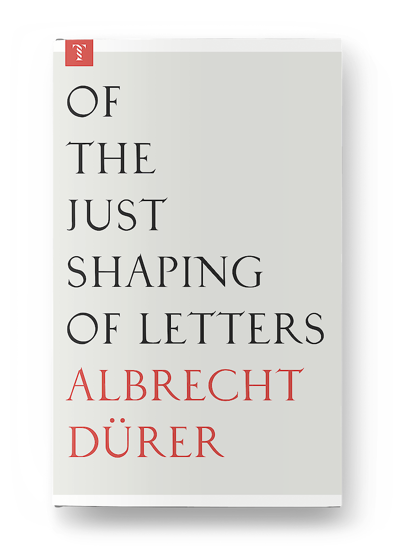 Of the Just Shaping of Letters, Albrecht Dürer