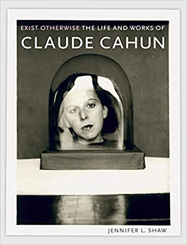 Exist Otherwise: The Life and Works of Claude Cahun, Recommended Reading